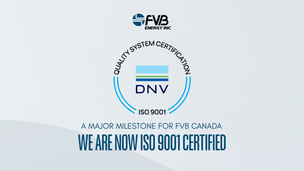 Graphic showing the FVB Energy Inc. logo above a DNV ‘Quality System Certification – ISO 9001’ badge, with the text ‘A Major Milestone for FVB Canada: We Are Now ISO 9001 Certified’.